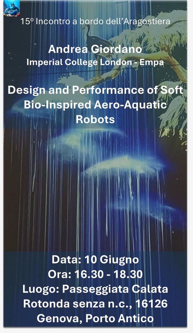 Design and Performance of Soft Bio-Inspired Aero-Aquatic Robots - incontro del 10 giugno 2026 - ore 16:30 - in Chiatta aragostiera a Genova - ciclo di incontri subacquea scientifica locandina incontro del 10 giugno 2026 ore 16:30 sulla subacquea scientifica